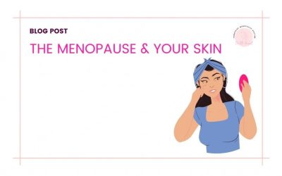 The Menopause & Your Skin